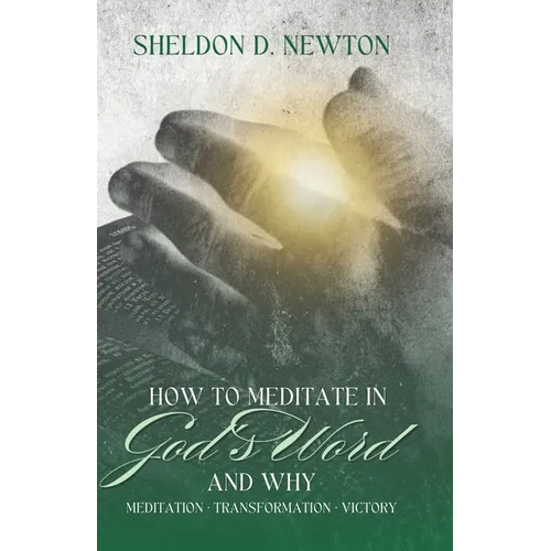 How To Meditate In God's Word & Why: Meditation Transformation Victory - Paperback