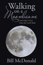 Walking on a Moonbeam: And Other Views from the Creek Bank - Paperback