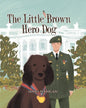 The Little Brown Hero Dog - Paperback