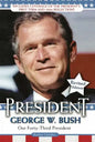 President George W. Bush: Our Forty-Third President - Paperback