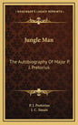 Jungle Man: The Autobiography of Major P. J. Pretorius - Hardcover
