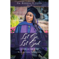 Let Go, Let God: Look At Me Now: Be free. Live in peace. You have purpose! - Paperback