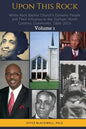 Upon This Rock: White Rock Baptist Church's Dynamic People and Their Influence in the Durham, North Carolina, Community, 1866-2016 - Paperback