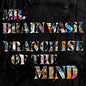 Mr. Brainwash: Franchise of the Mind - Paperback