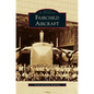 Fairchild Aircraft - Hardcover