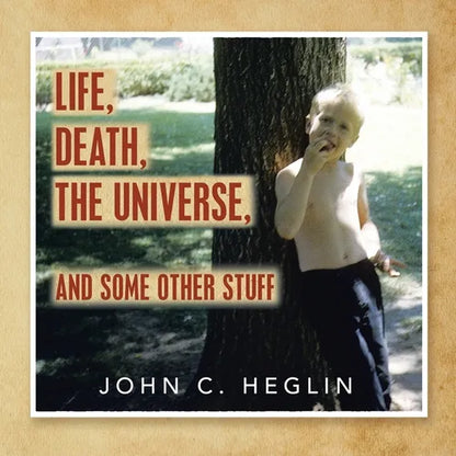 Life, Death, the Universe, and Some Other Stuff - Paperback
