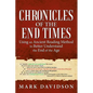 Chronicles of the End Times: Using an Ancient Reading Method to Better Understand the End of the Age - Paperback