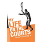 My Life on the Courts - Paperback