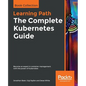The Complete Kubernetes Guide: Become an expert in container management with the power of Kubernetes - Paperback