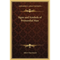Signs and Symbols of Primordial Man - Hardcover