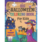 Halloween Coloring Book for Kids: the Big Collection of 45 Coloring Pages for Boys and Girls ages 3-10. Cute Spooky Images as Jack-O-Lanterns, Funny M - Paperback