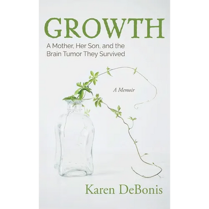 Growth: A Mother, Her Son, and the Brain Tumor They Survived - Hardcover