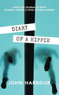 Diary of a Hippie: A Real-Life Journal of What to Expect During a Total Hip Replacement - Paperback