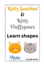 Kitty Sawdust and Kitty Fluffypaws. Learn shapes. - Paperback