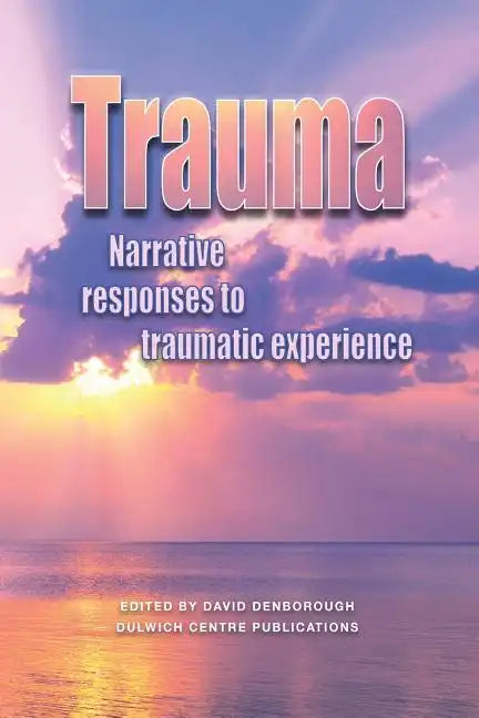 Trauma: Narrative responses to traumatic experience - Paperback
