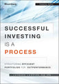 Successful Investing Is a Process: Structuring Efficient Portfolios for Outperformance - Hardcover