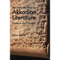 An Introduction to Akkadian Literature: Contexts and Content - Paperback