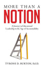 More Than A Notion: A Journey in Educational Leadership in the Age of Accountability - Paperback
