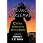 Aren't You Bojack Horseman?: Critical Essays on the Netflix Series - Paperback