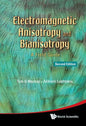 Electromagnetic Anisotropy and Bianisotropy: A Field Guide (Second Edition) - Hardcover