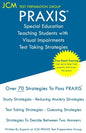PRAXIS Special Education Teaching Students with Visual Impairments - Test Taking Strategies: PRAXIS 5282 - Free Online Tutoring - New 2020 Edition - T - Paperback