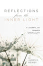 Reflections from the Inner Light: A Journal of Quaker Spirituality - Paperback