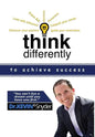 Think Differently to Achieve Success - Hardcover