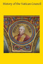 History of the Vatican Council: Together with the Latin and English Text of the Papal Syllabus and the Vatican Decrees - Paperback
