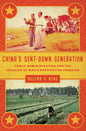China's Sent-Down Generation: Public Administration and the Legacies of Mao's Rustication Program - Paperback