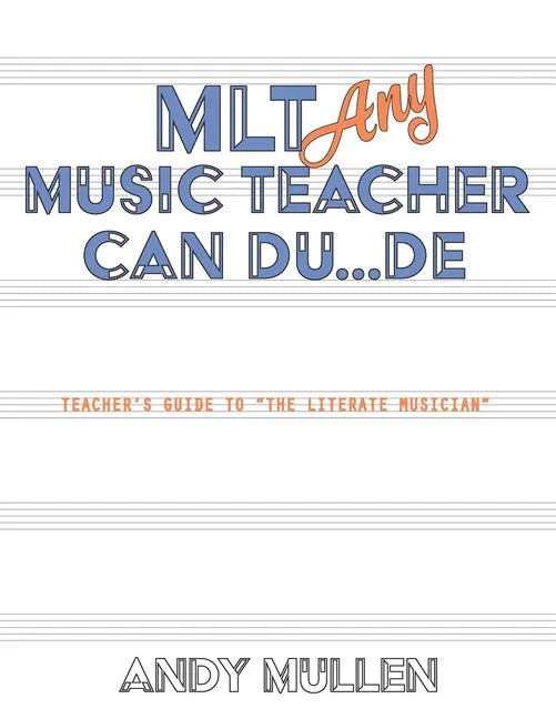 MLT Any Music Teacher Can Du...De: Teacher's Guide to The Literate Musician - Paperback