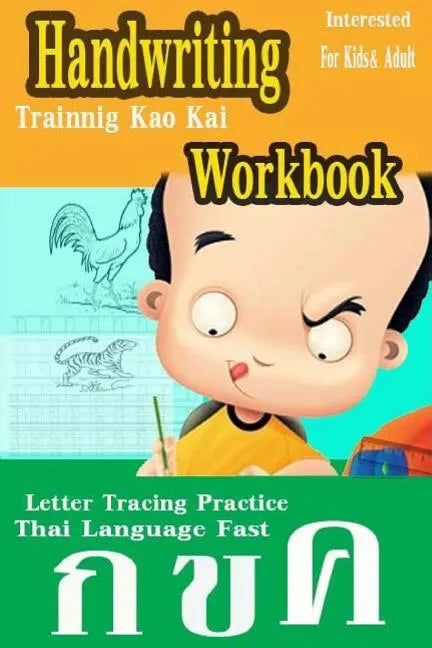 Handwriting Workbook: Thai Language Experience Approach Fast Letter Tracing Practice Kids & Adult Trainnig Kao Kai Printing Add New Leaning Interested - Paperback