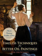 Timeless Techniques for Better Oil Paintings - Hardcover