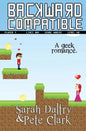 Backward Compatible: A Geek Love Story - Paperback