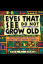 Eyes That See Do Not Grow Old: The Proverbs of Mexico, Central and South America - Paperback
