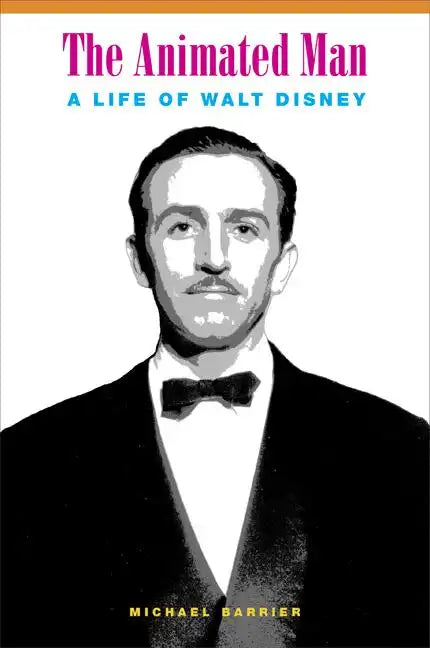 The Animated Man: A Life of Walt Disney - Paperback