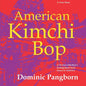 American Kimchi Bop: A 10-Year-Old Boy's Immigration from Korea to America (A True Story) - Paperback