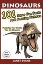 Dinosaurs: 101 Super Fun Facts And Amazing Pictures (Featuring The World's Top 16 Dinosaurs With Coloring Pages) - Paperback