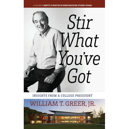 Stir What You've Got: Insights From a College President - Hardcover