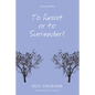 To Resist or to Surrender? - Paperback