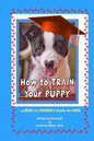 How to Train Your Puppy: A READ-it-YOURSELF Guide for KIDS - Paperback
