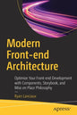 Modern Front-End Architecture: Optimize Your Front-End Development with Components, Storybook, and Mise En Place Philosophy - Paperback