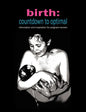 Birth: Countdown to Optimal - Inspiration and Information for Pregnant Women - Paperback
