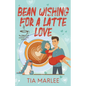 Bean Wishing for a Latte Love - Paperback