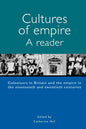 Cultures of Empire A Reader: Colonisers in Britain and the Empire of the Nineteenth and Twentieth - Paperback