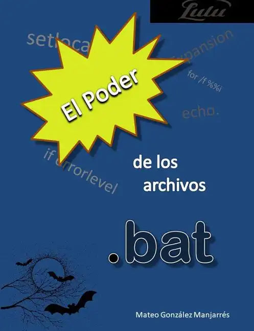 El poder de los archivos .bat - Paperback