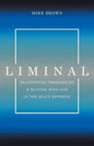 Liminal: Transitions, Thresholds, and Waiting with God in the Space Between - Paperback
