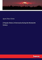 A Popular History of Astronomy During the Nineteenth Century - Paperback
