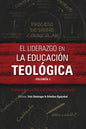 El liderazgo en la educación teológica, volumen 2: Fundamentos Para El Diseño Curricular - Paperback