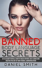 Banned Body Language Secrets: EX CIA Agent Reveals How To Read Anyone Like A Book And Master The Art Of Non-Verbal Communication - Paperback