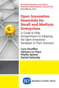 Open Innovation Essentials for Small and Medium Enterprises: A Guide to Help Entrepreneurs in Adopting the Open Innovation Paradigm in Their Business - Paperback